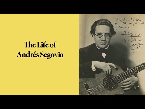 The Life of Andrés Segovia
