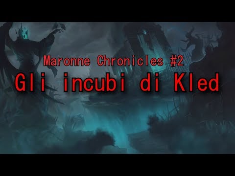 Maronne Chronicles #2 - Gli incubi di Kled