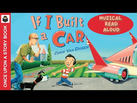 If I Built a Car | Chris Van Dusen | Read Aloud