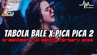 Download lagu DJ TABOLA BALE X PICA PICA 2 BREAKBEAT FULL MELODY TERBARU  2025 mp3