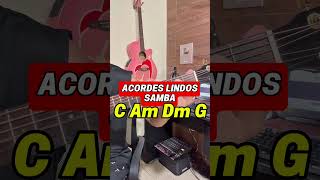 🎸Acordes LINDOS USADOS no SAMBA no VIOLÃO: C Am Dm G