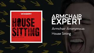 Armchair Anonymous: House Sitting | Armchair Expert with Dax Shepard