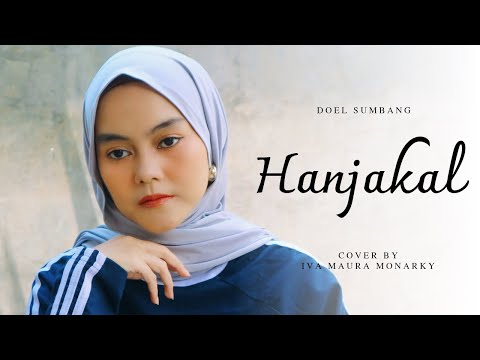 HANJAKAL "DOEL SUMBANG" - IVA MAURA MONARKY (cover akustik)