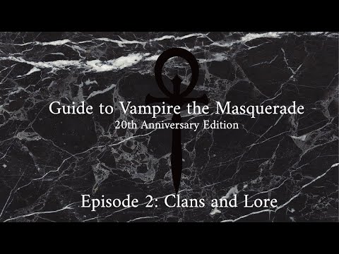 Guide to Vampire the Masquerade: 20th Anniversary Edition: Clans and Lore