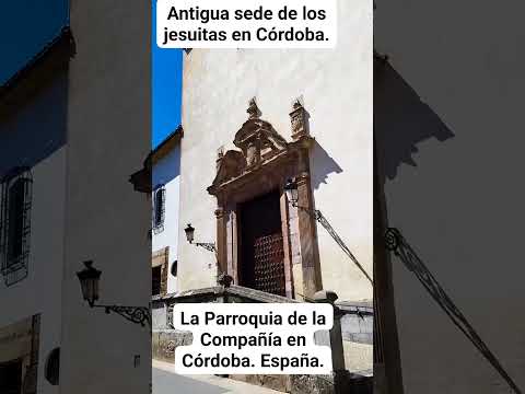 ANTIGUA SEDE DE LOS JESUITAS EN CÓRDOBA: IGLESIA DE SAN SALVADOR Y SANTO DOMINGO. España.