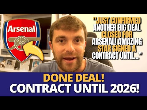 CONFIRMED NOW! FINALLY STAR SIGNED CONTRACT! HE IS READY TO WEAR THE ARSENAL SHIRT! ARSENAL NEWS