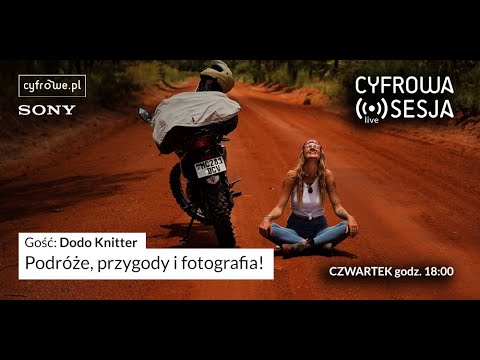 Cyfrowa Sesja vol 95 - Podróże, przygody i fotografia!