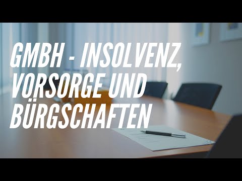 GmbH - Insolvenz, Vorsorge und Bürgschaften