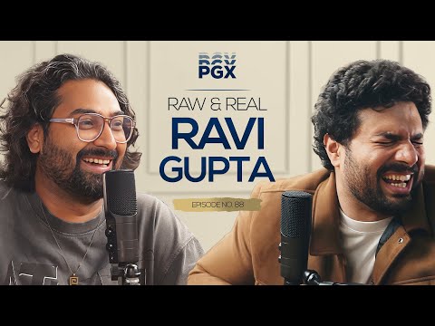 I Regret Inviting Ravi Gupta on My Podcast!! | PGX#88 @raviguptacomedy