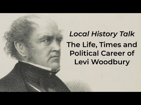 Local History Talk: The Life, Times and Political Career of Levi Woodbury