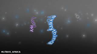 My Everything by Sinach | Lyrics Video