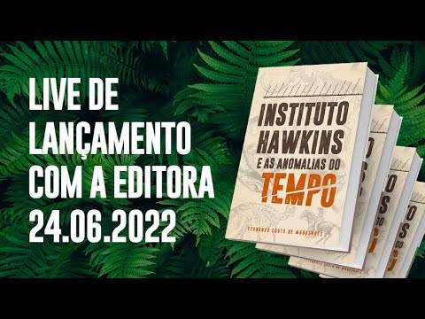 LIVE DE LANAMENTO COM A EDITORA - INSTITUTO HAWKINS E AS ANOMALIAS DO TEMPO - FERNANDO MAGALHES