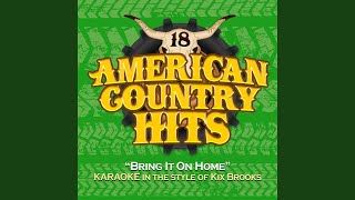 Bring It On Home (Karaoke in the Style of Kix Brooks)