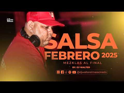 Salsa Febrero 2025 Mezklas Al Final Djwalterelmassonado #MATINE