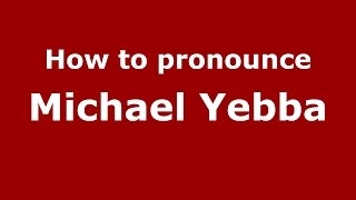 How to pronounce Michael Yebba