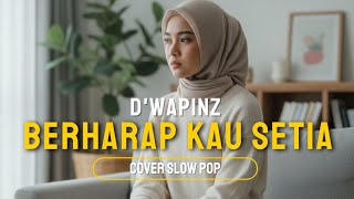 Download lagu BERHARAP KAU SETIA ( Female Version ) D'wapinz by @RolasMusik #videolirik mp3