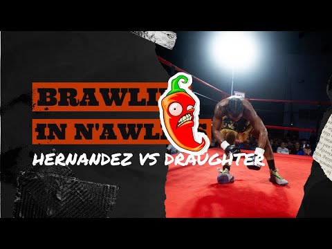 Brawlin' in N'awlins - Hernandez vs Draughter