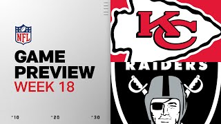 Kansas City Chiefs vs Las Vegas Raiders | Week 18 Game Preview