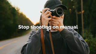 Shooting in Manual Mode is Overrated