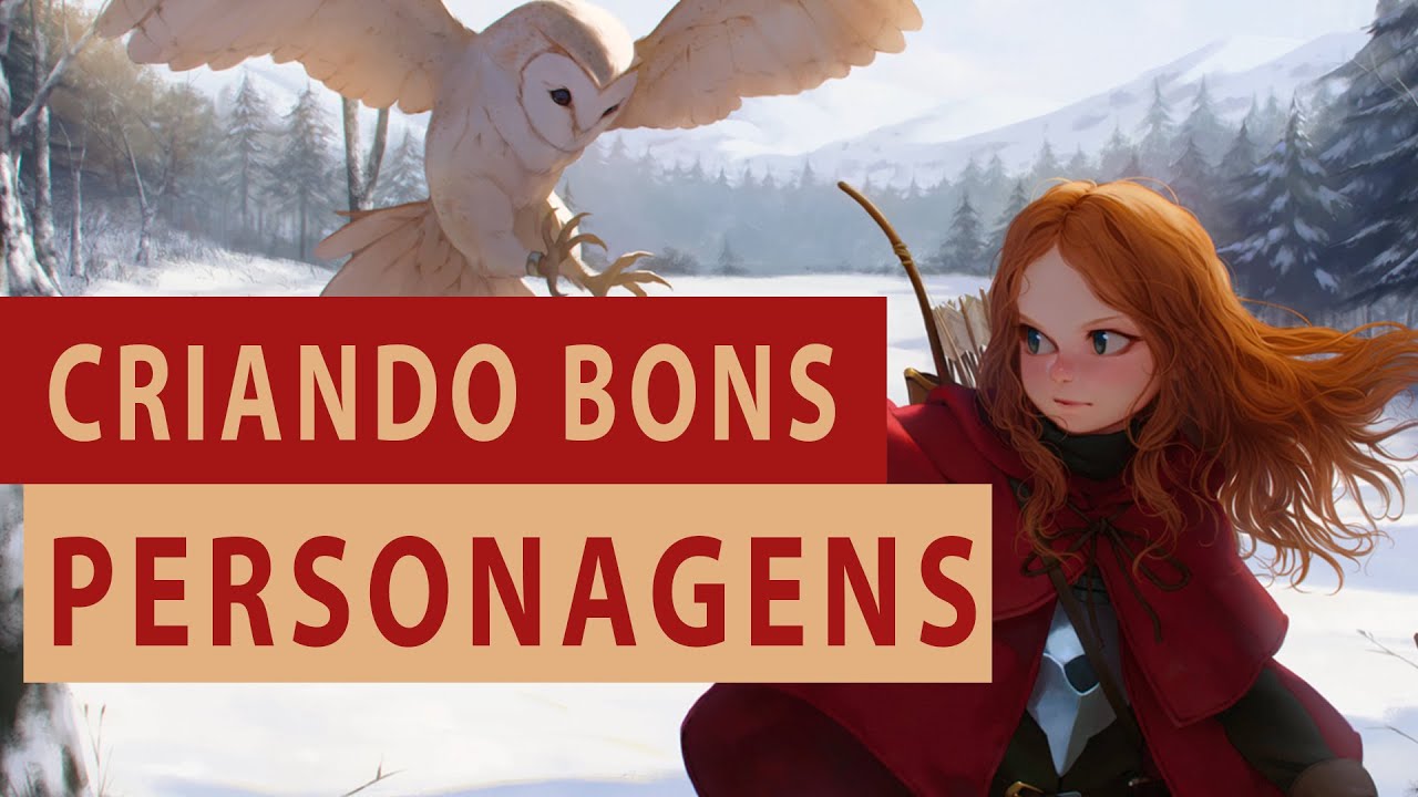 7 Dicas para criar BONS PERSONAGENS | Dicas de Escrita