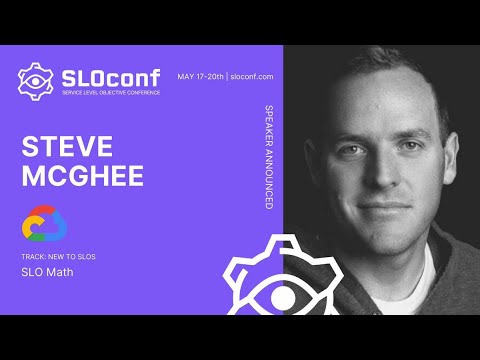 SLOconf 2021: SLO Math - by Steve McGhee