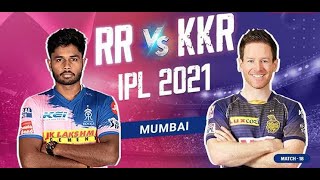 Live RR vs KKR / Live IPL score 2021 / rajasthan royals vs kolkata knight riders/ match 18