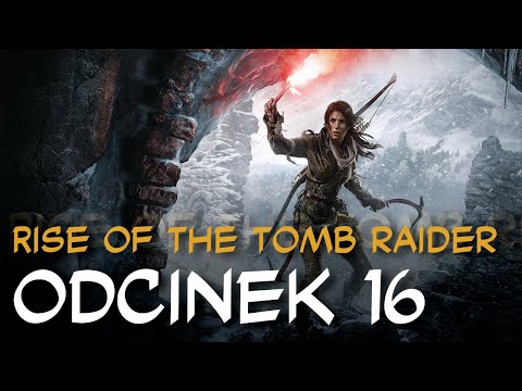 Zagrajmy w Rise of the Tomb Raider odc.16 "Ocalić Ocalałych"