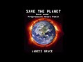Janice Grace - Save The Planet (Dave Aude' Remix)