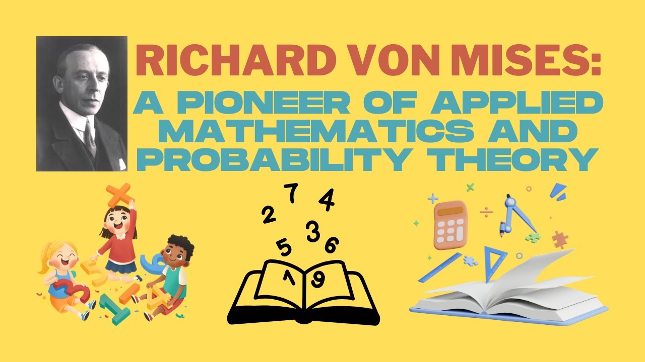 Richard von Mises: A Pioneer of Applied Mathematics and Probability Theory