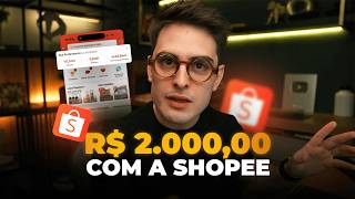 MEU PASSO A PASSO PARA FAZER R$2.000 NA SHOPEE DO ZERO