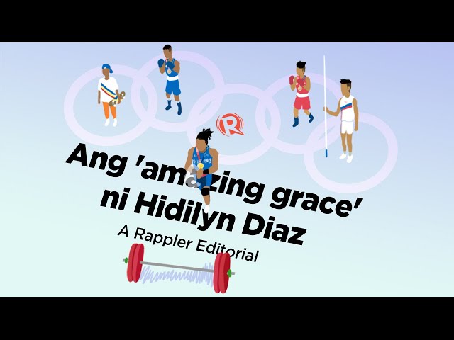 [VIDEO EDITORIAL] Ang ‘amazing grace’ ni Hidilyn Diaz