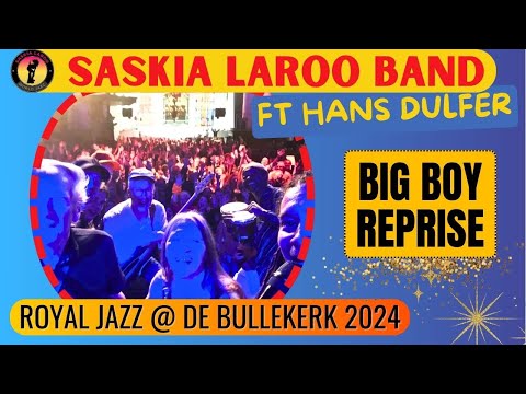 Big Boy Reprise - Live at Royal Jazz with Saskia Laroo & Hans Dulfer, April 2024