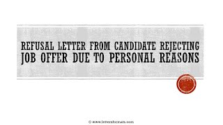 How to Write a Refusal Letter from Candidate rejecting Job Offer due to Personal Reasons