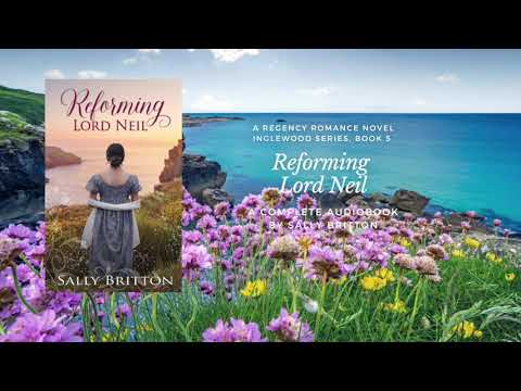 Reforming Lord Neil, Inglewood Book Five by Sally Britton - Full Audiobook