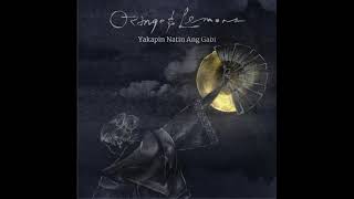 Yakapin Natin Ang Gabi  -  Orange &amp; Lemons (Official Audio)