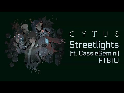 [Cytus II] PTB10 - Streetlights (ft. CassieGemini)