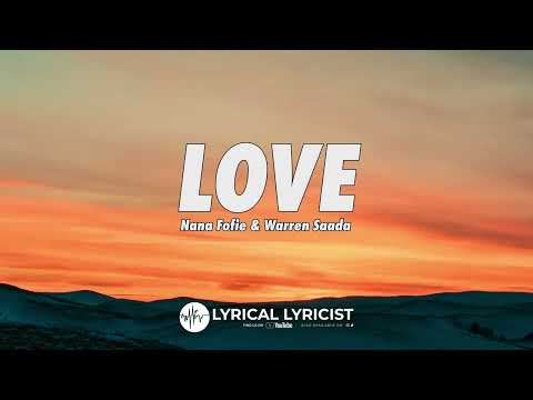 Nana Fofie & Warren Saada - Love  (Lyrics)