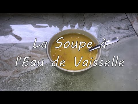 La Soupe à l'Eau de Vaisselle / Dishwater Soup (ENG sub)