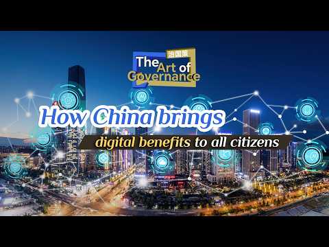 The Art of Governance: How China brings digital benefits to all citizens