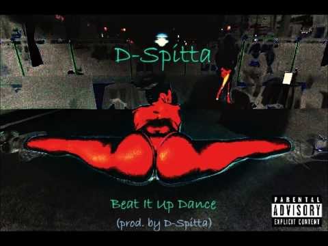 D-Spitta - Beat It Up Dance