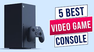 Top 5 Best Video Game Consoles in 2025