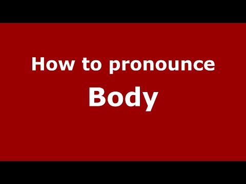 How to pronounce Body