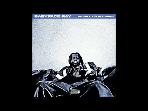 Babyface Ray - Money On My Mind (AUDIO)