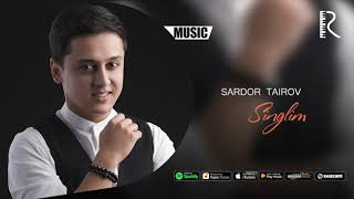 Sardor Tairov - Singlim | Сардор Таиров - Синглим (Official music)