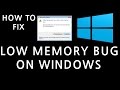 How to fix low memory bug with games in windows How to fix low memory bug with games in windows