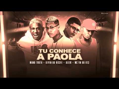 KEVIN DO RECIFE EO, ALEEH Ê MANO TRUTAA Feat. MC VN DO B13 - TU CONHECE A PAOLA - THECKA VOADORA