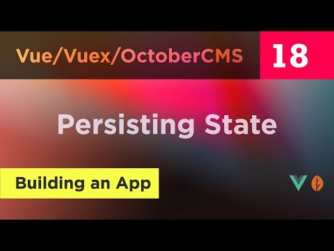 Creating Vue, Vuex and October CMS App - 18 - Persisting State