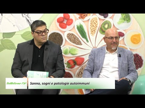 TUTTOBENE TV 463 SONNO, SOGNI E PATOLOGIE AUTOIMMUNI 1/2 | Visita anche www.tuttobenetv.it