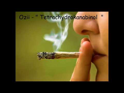 Ozii - " Tetrachydrokanabinol " ( THC )
