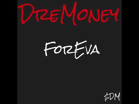 DreMoney - ForEva